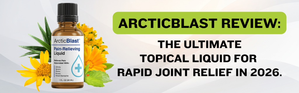 ArcticBlast Review: The Ultimate Topical Liquid for Rapid Joint Relief in 2026 3 ArcticBlast